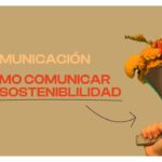 Cómo comunicar tu compromiso con la sostenibilidad