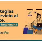 Estrategias efectivas para innovar en el servicio al cliente