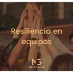 Fomentar la resiliencia en tu equipo ante desafíos eficaces