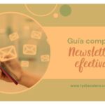 Guía completa para crear newsletters impactantes y efectivas