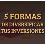 Guía completa para diversificar tus inversiones con éxito