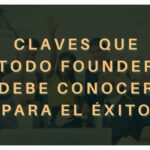 Habilidades clave que todo funder debe dominar y desarrollar