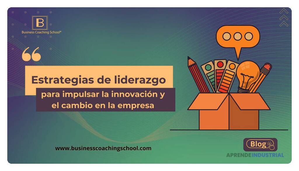 Liderazgo e innovación: claves para impulsar el cambio