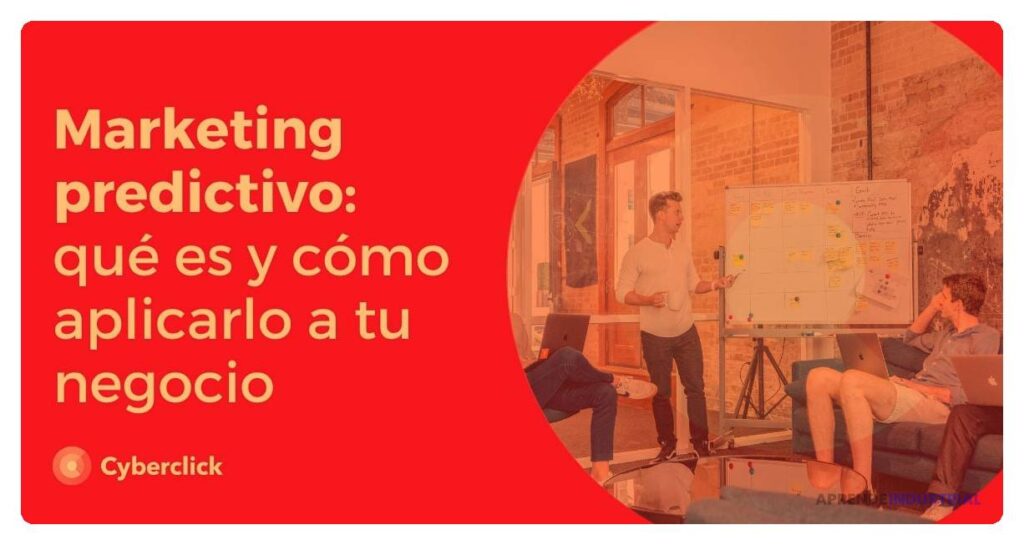 Marketing predictivo: qué es y cómo potenciar tu negocio