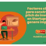 Qué atributos buscan los inversionistas en un pitch