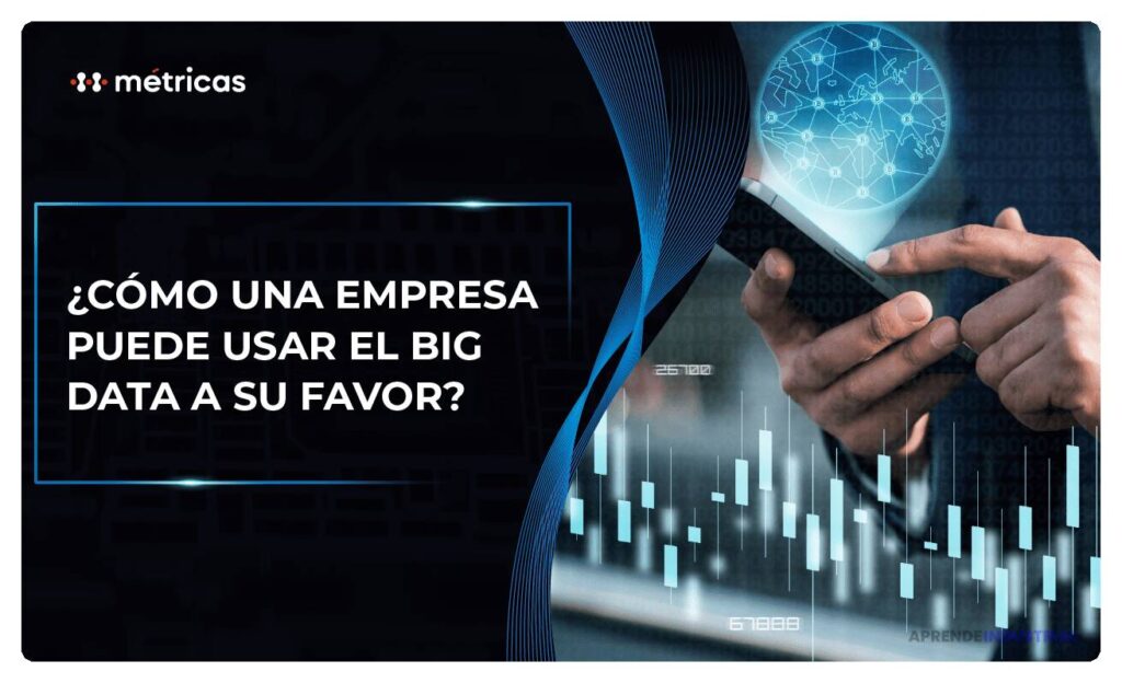 Qué es el Big Data y cómo puede beneficiar a tu negocio