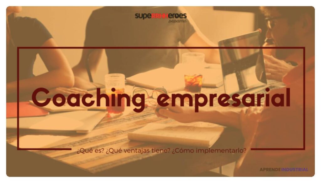 Qué es el coaching y cómo implementarlo en tu empresa