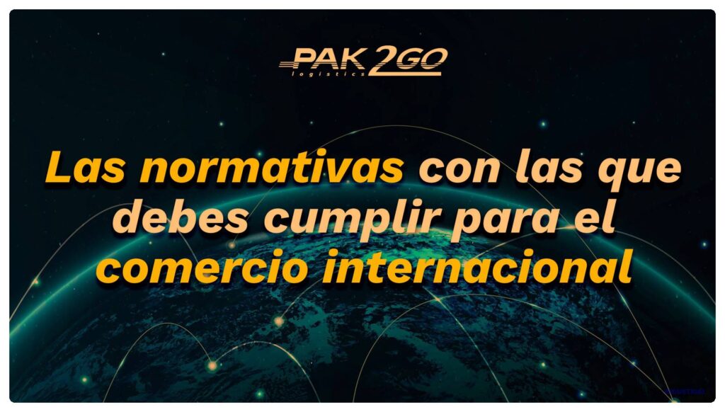 Qué normativas aplicar en comercio internacional