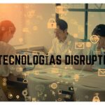 Tecnología disruptiva: transformación de industrias enteras